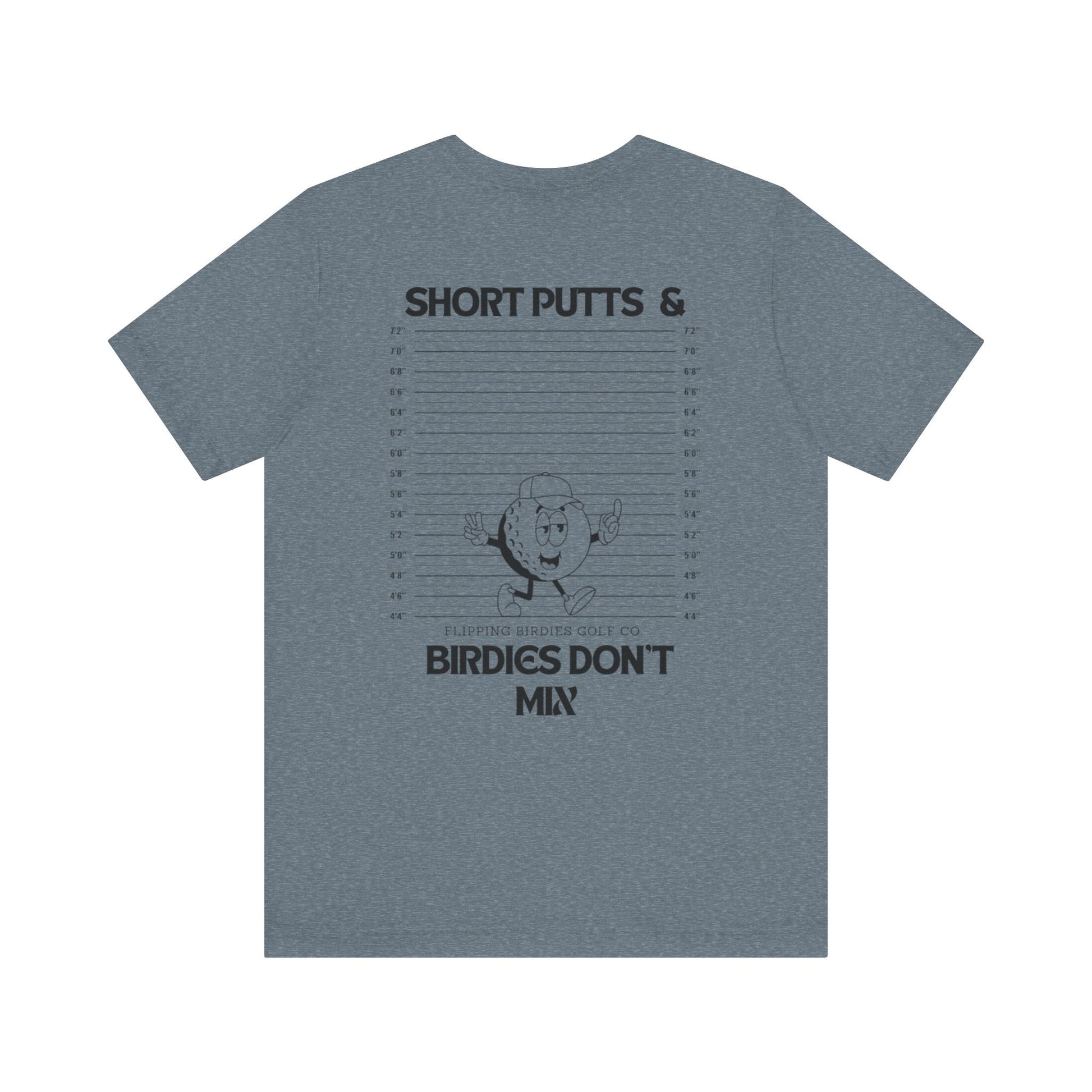 Flipping Birdies - Short Putts & Birdies Don’t Mix Tee