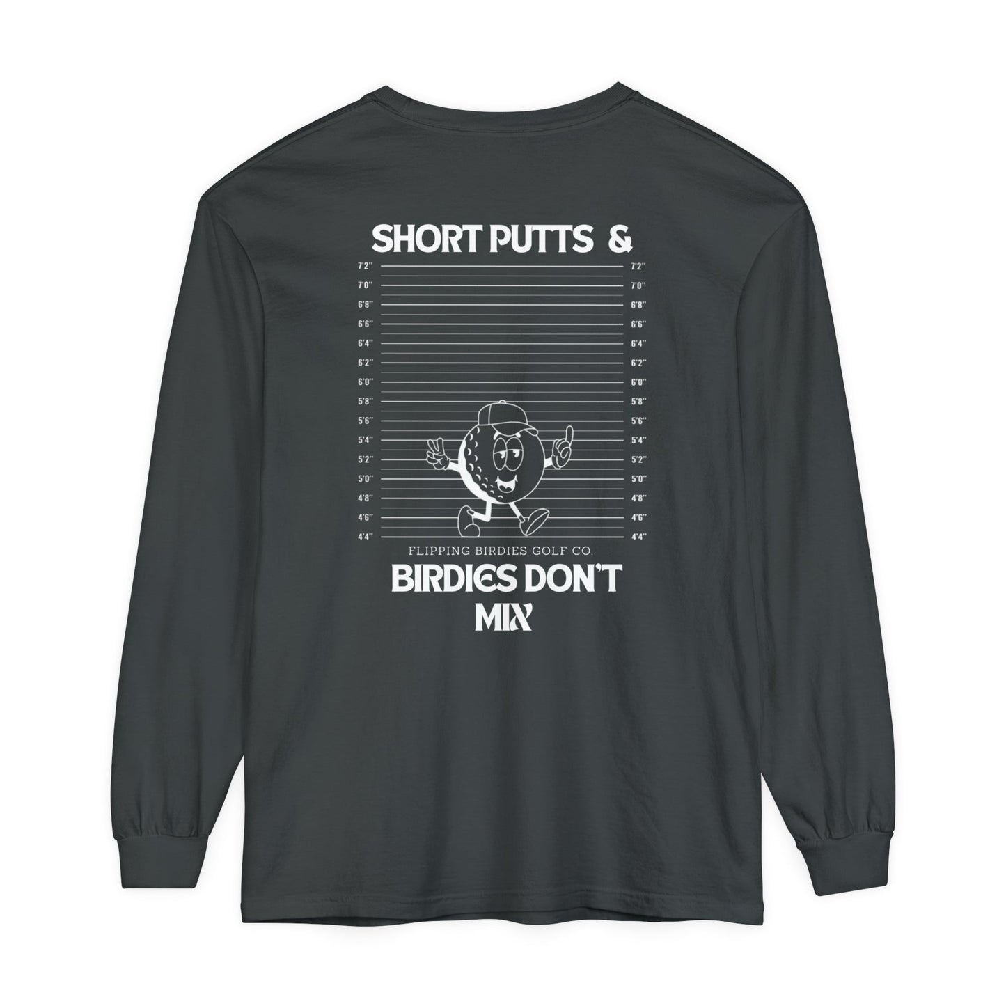 Flipping Birdies - Short Putts & Birdies Don’t Mix Long-Sleeve Tee