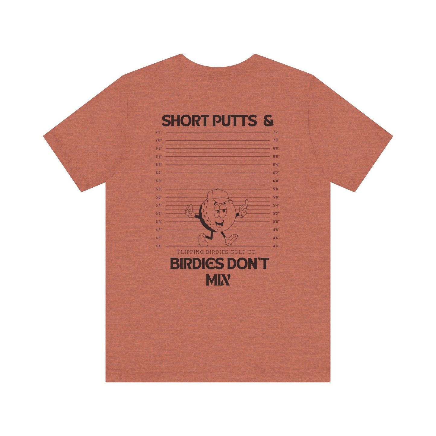 Flipping Birdies - Short Putts & Birdies Don’t Mix Tee