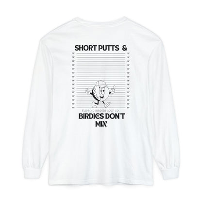 Flipping Birdies - Short Putts & Birdies Don’t Mix Long-Sleeve Tee