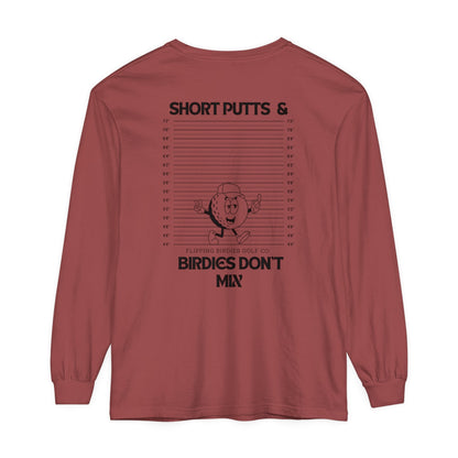 Flipping Birdies - Short Putts & Birdies Don’t Mix Long-Sleeve Tee