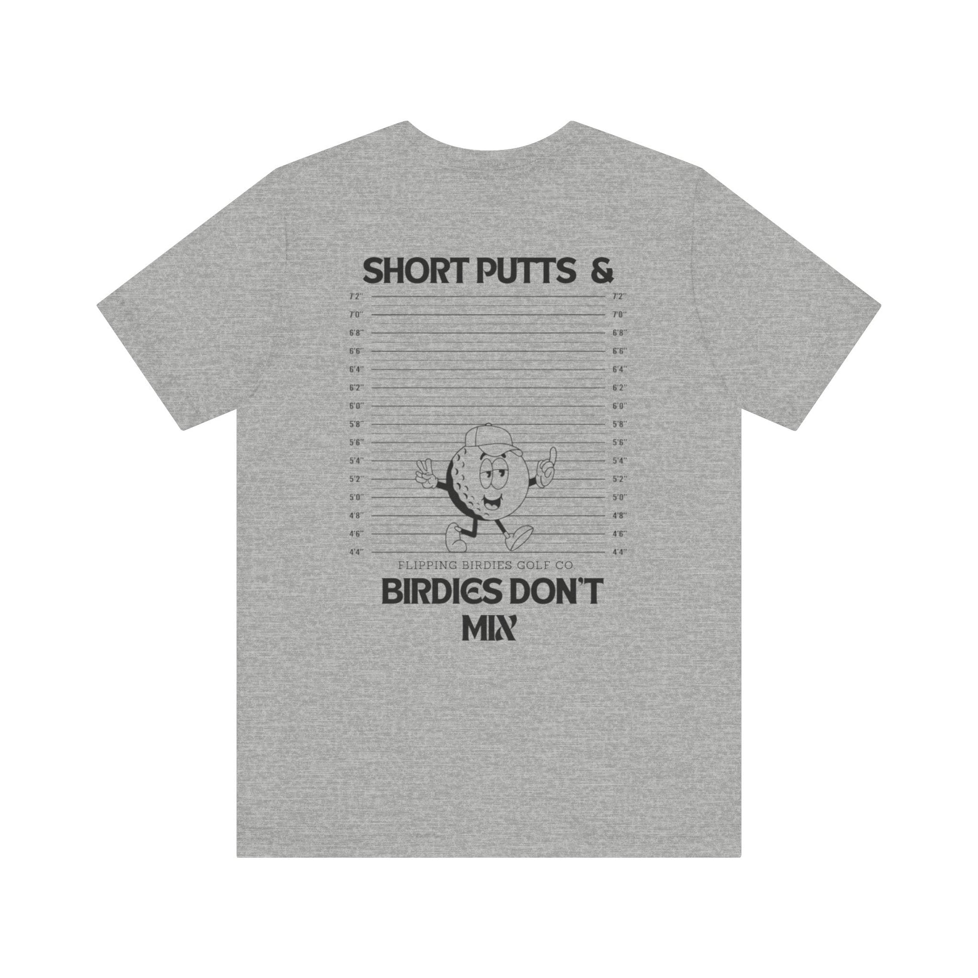 Flipping Birdies - Short Putts & Birdies Don’t Mix Tee