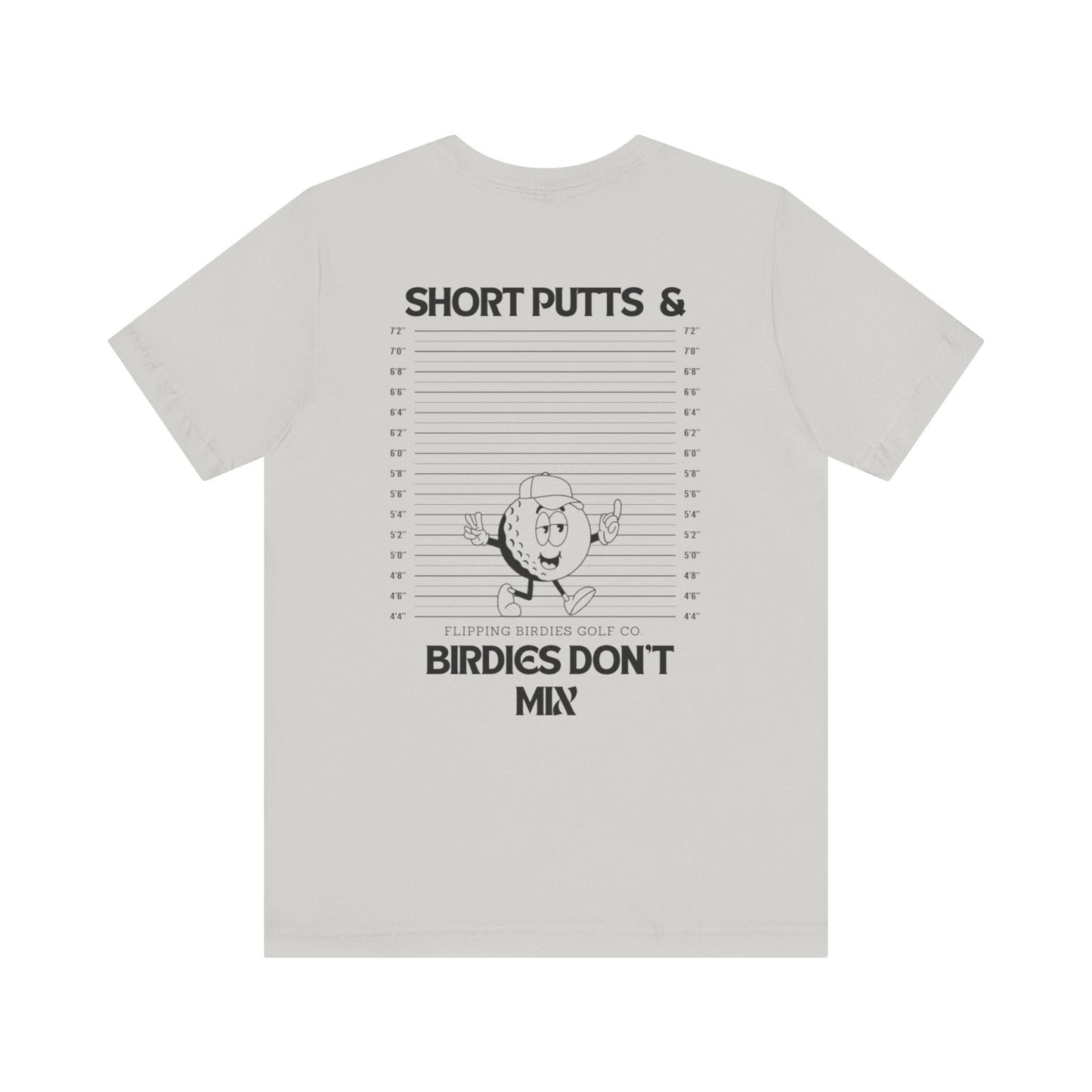 Flipping Birdies - Short Putts & Birdies Don’t Mix Tee