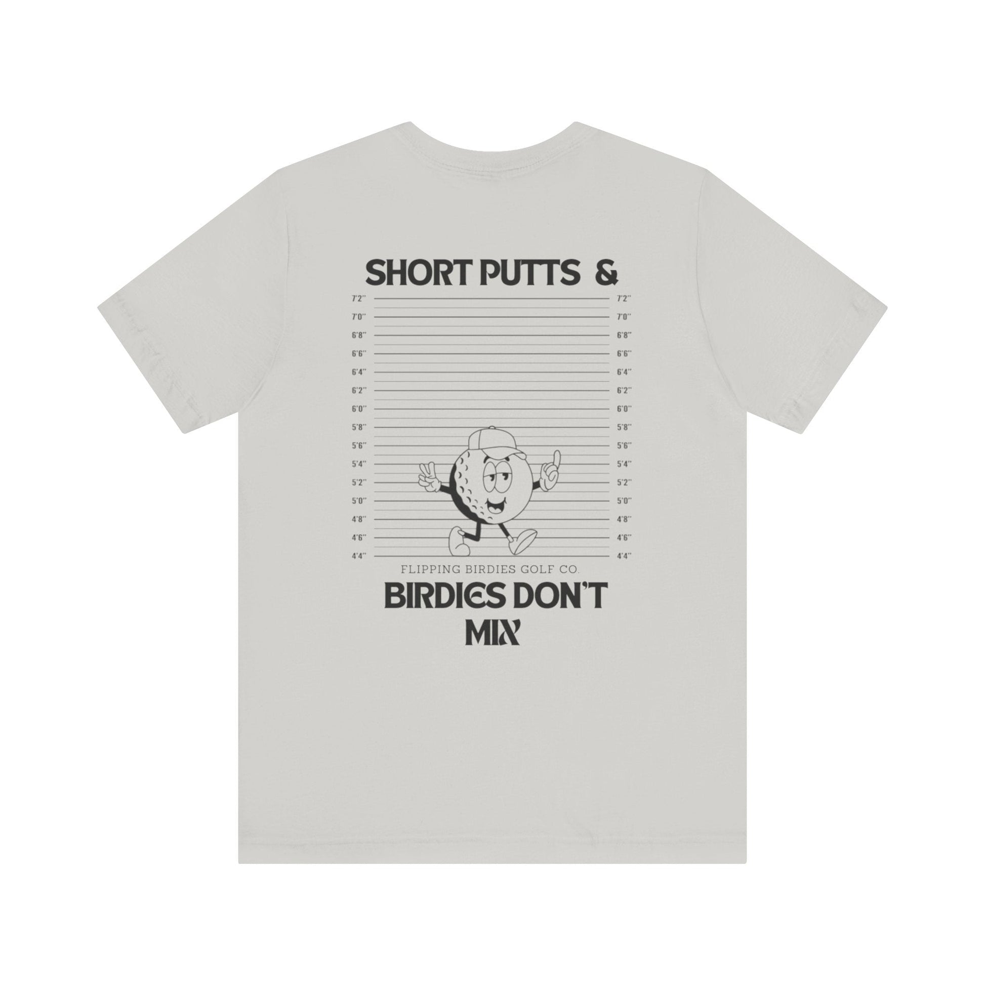 Flipping Birdies - Short Putts & Birdies Don’t Mix Tee