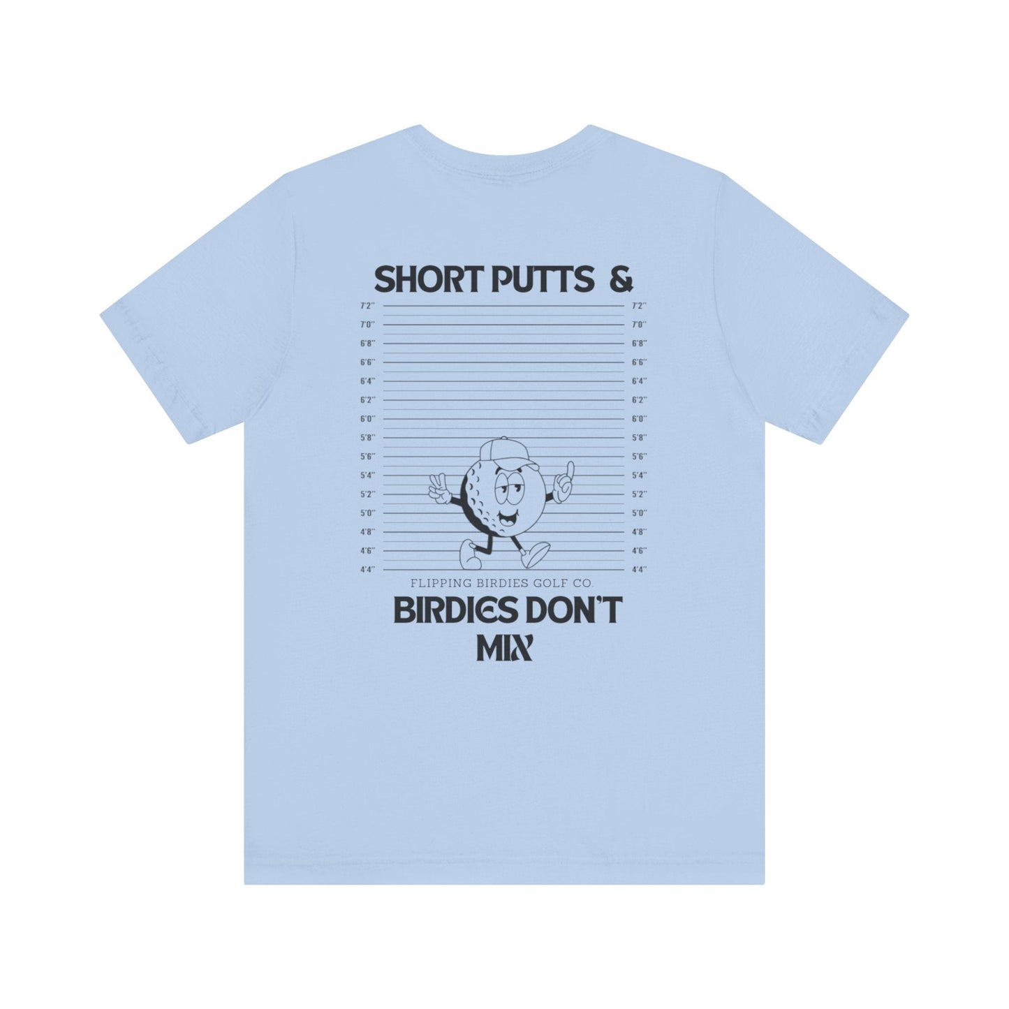 Flipping Birdies - Short Putts & Birdies Don’t Mix Tee