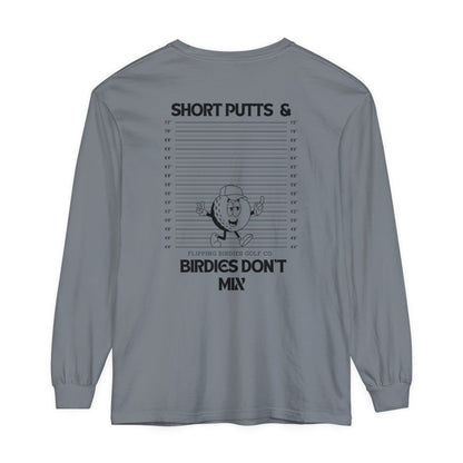 Flipping Birdies - Short Putts & Birdies Don’t Mix Long-Sleeve Tee