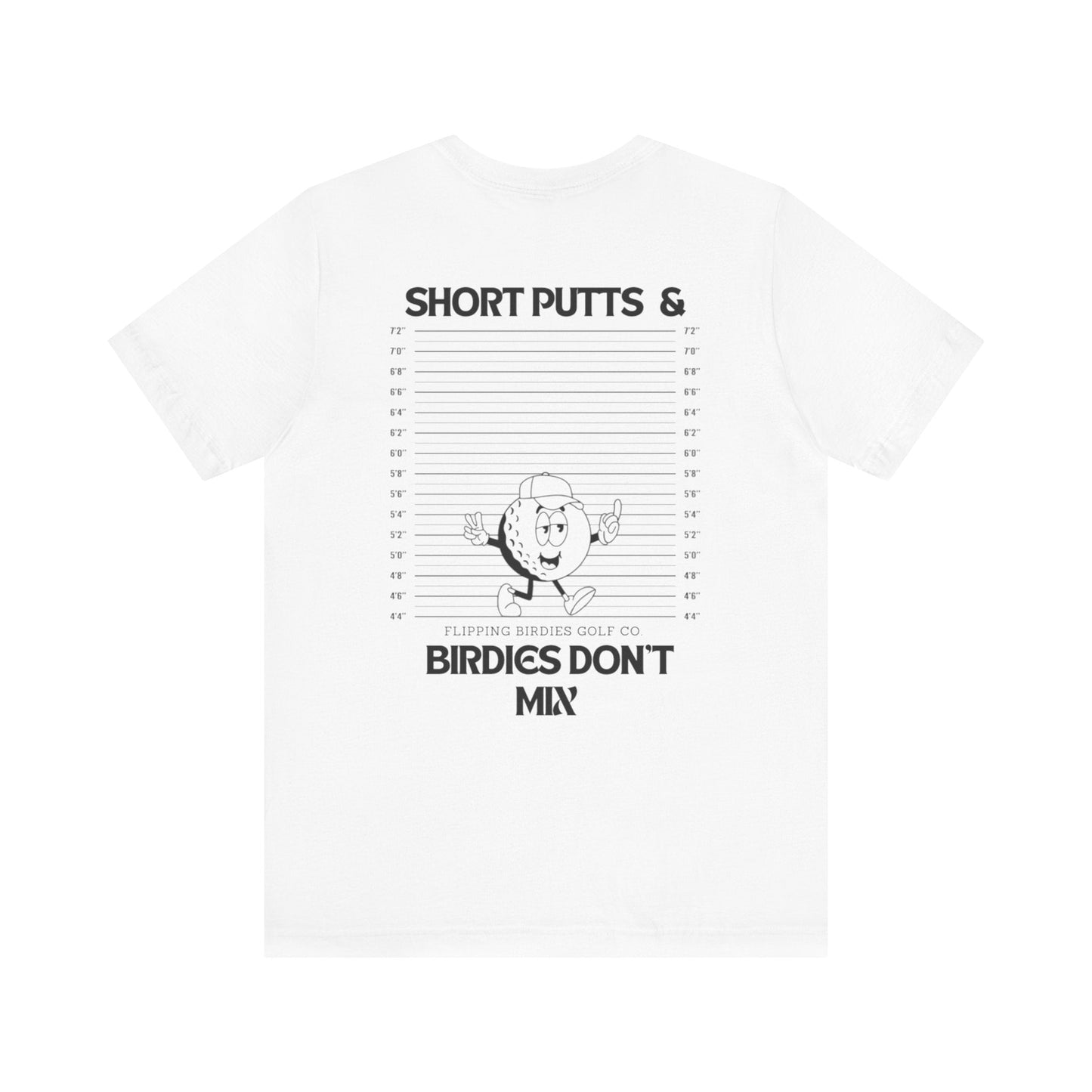 Flipping Birdies - Short Putts & Birdies Don’t Mix Tee