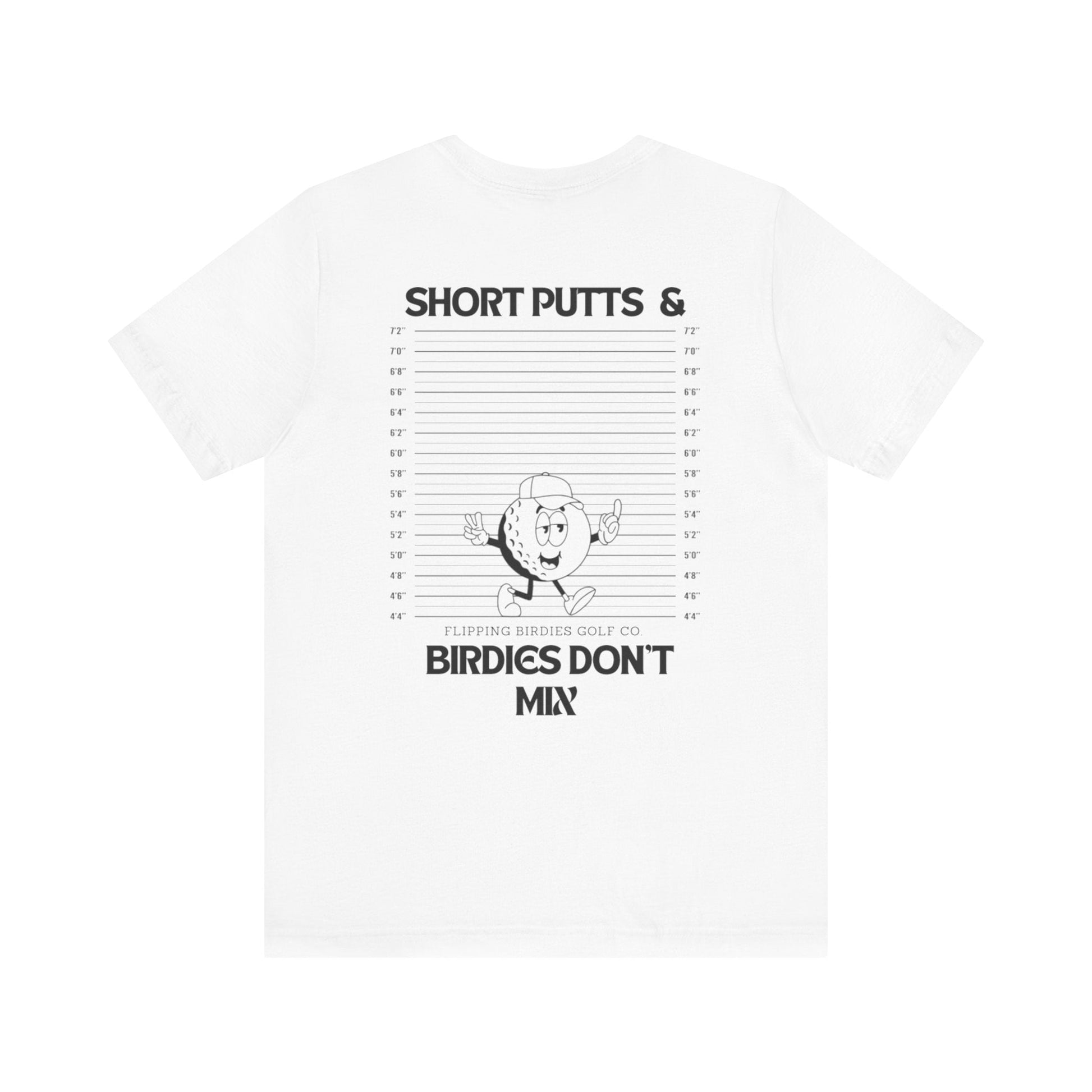 Flipping Birdies - Short Putts & Birdies Don’t Mix Tee