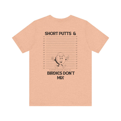 Flipping Birdies - Short Putts & Birdies Don’t Mix Tee