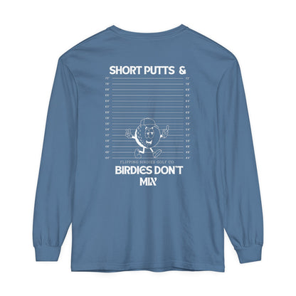 Flipping Birdies - Short Putts & Birdies Don’t Mix Long-Sleeve Tee