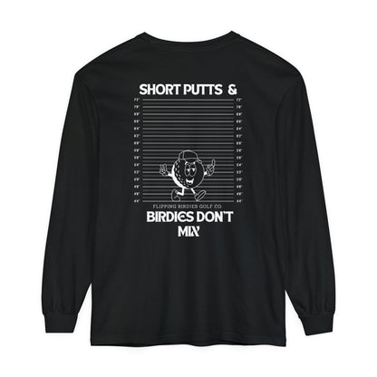 Flipping Birdies - Short Putts & Birdies Don’t Mix Long-Sleeve Tee